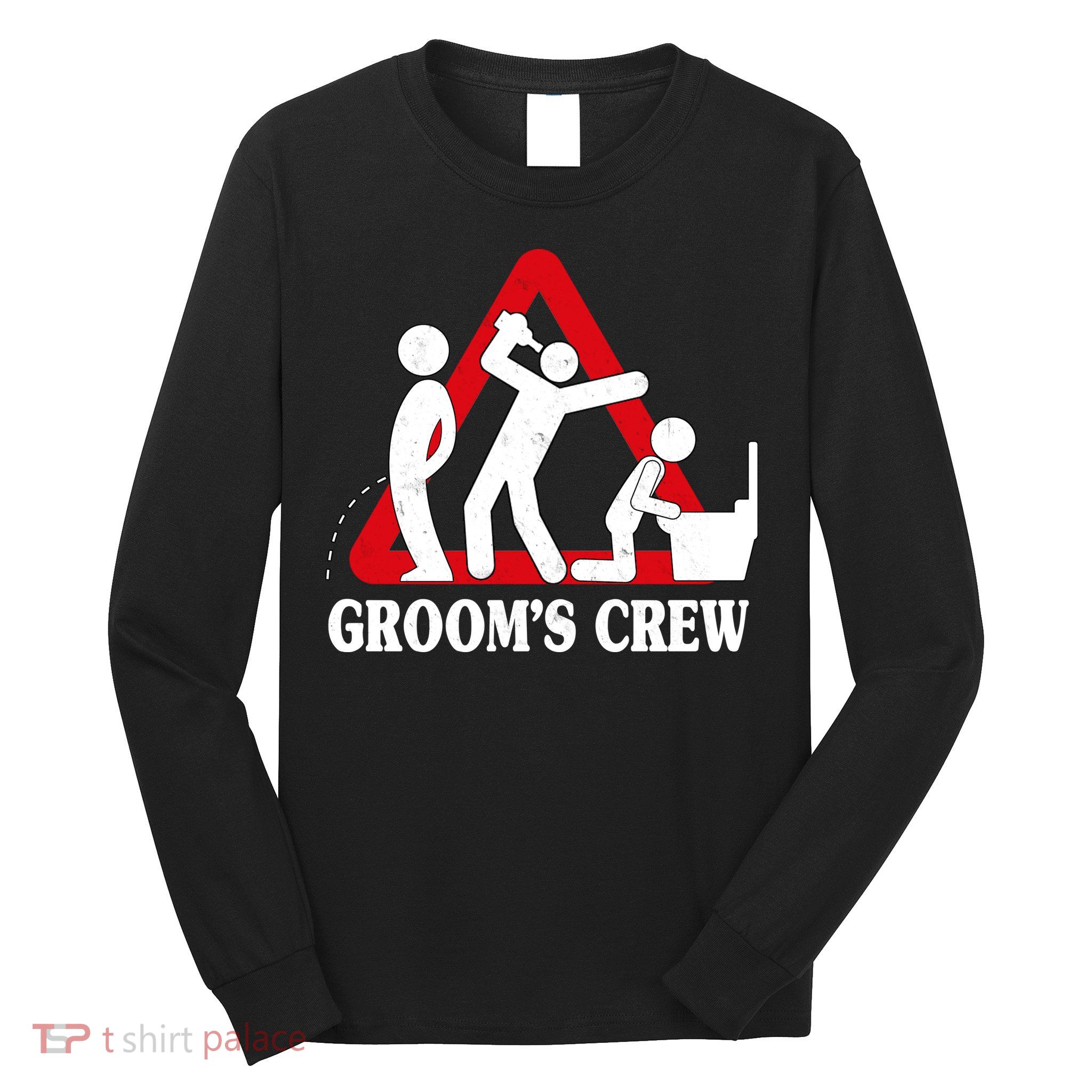 Grooms Crew Drunk Bachelor Party Long Sleeve Shirt