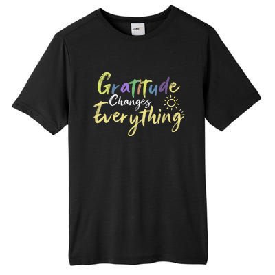 Gratitude Changes Everything Quote Positive Thankful Message Tall Fusion ChromaSoft Performance T-Shirt