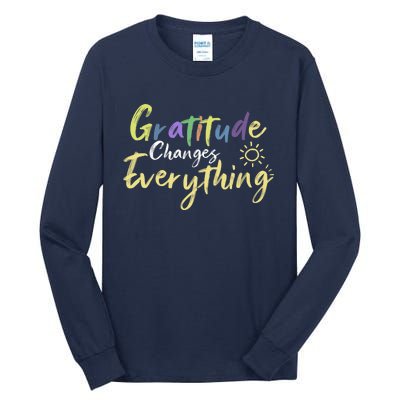 Gratitude Changes Everything Quote Positive Thankful Message Tall Long Sleeve T-Shirt