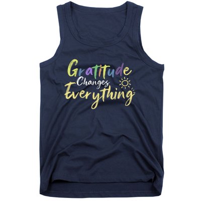 Gratitude Changes Everything Quote Positive Thankful Message Tank Top