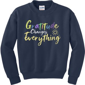 Gratitude Changes Everything Quote Positive Thankful Message Kids Sweatshirt