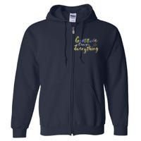 Gratitude Changes Everything Quote Positive Thankful Message Full Zip Hoodie