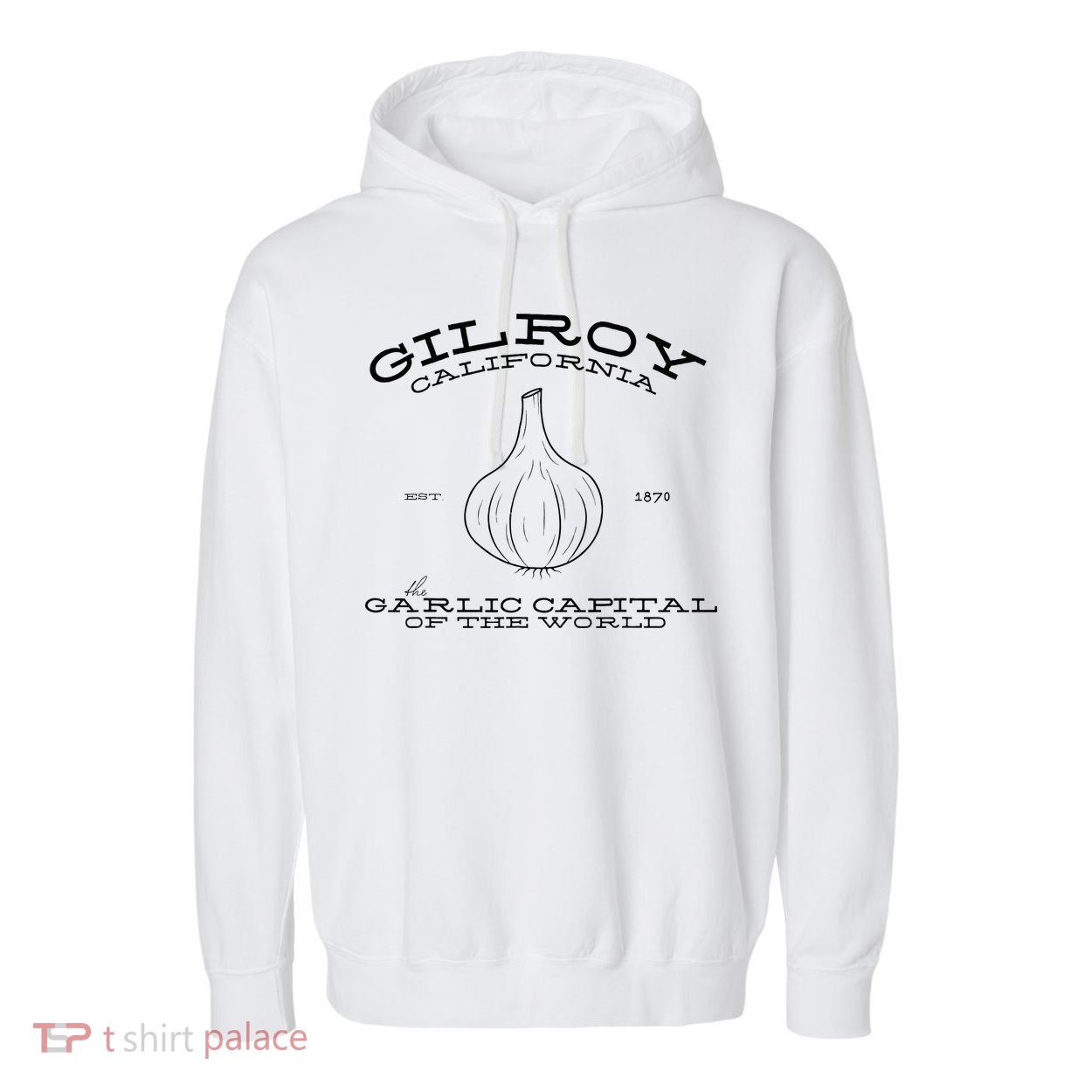 Gilroy California Est 1870 Garlic Lovers Garment-Dyed Fleece Hoodie