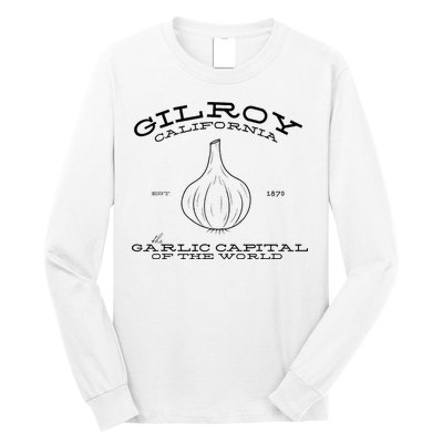Gilroy California Est 1870 Garlic Lovers Long Sleeve Shirt