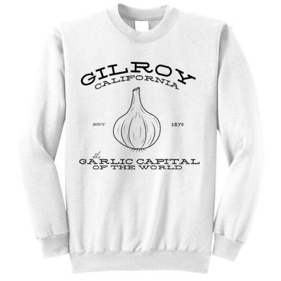 Gilroy California Est 1870 Garlic Lovers Sweatshirt