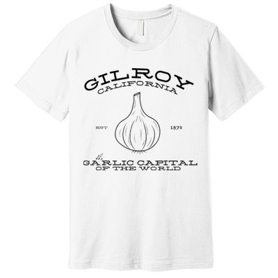 Gilroy California Est 1870 Garlic Lovers Premium T-Shirt