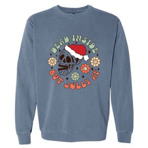 Groovy Christmas Funny Skeleton Dead Inside But Jolly Af Gift Garment-Dyed Sweatshirt