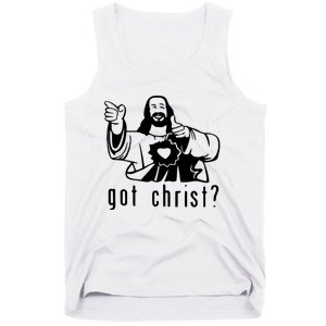 Got Christ? Funny Tank Top