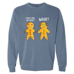 Gingerbread Christmas Funny Xmas Cookie I CanT Feel My Arms Garment-Dyed Sweatshirt