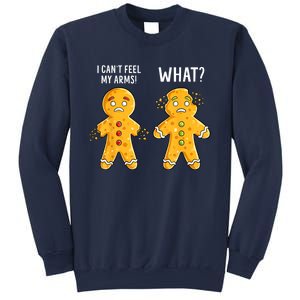 Gingerbread Christmas Funny Xmas Cookie I CanT Feel My Arms Sweatshirt