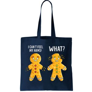 Gingerbread Christmas Funny Xmas Cookie I CanT Feel My Arms Tote Bag