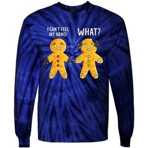 Gingerbread Christmas Funny Xmas Cookie I CanT Feel My Arms Tie-Dye Long Sleeve Shirt