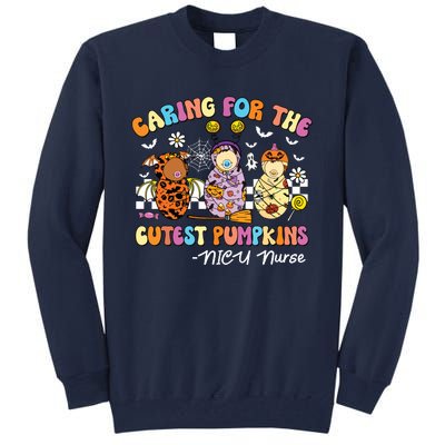 Groovy Caring For The Cutest Pumpkins Nicu Nurse Halloween Tall Sweatshirt