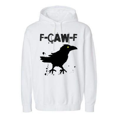  Grunge Coffee F-CAW-F Crow Adult Humor Graphic  Garment-Dyed Fleece Hoodie