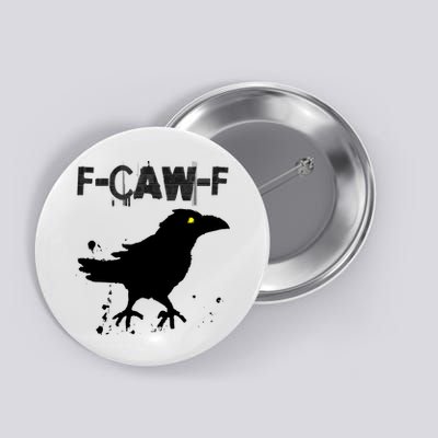  Grunge Coffee F-CAW-F Crow Adult Humor Graphic  Button