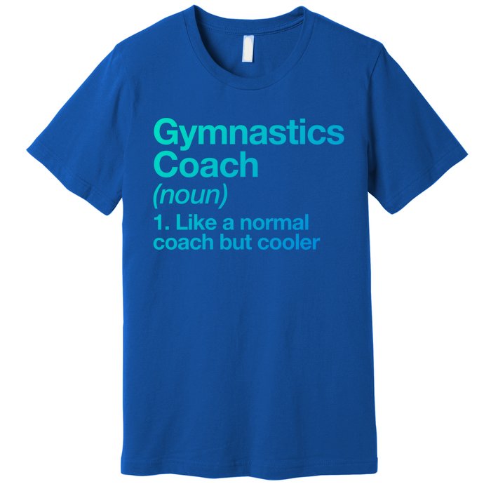 Gymnastics Coach Funny Sports Definition Trainer Instructor Cute Gift Premium T-Shirt