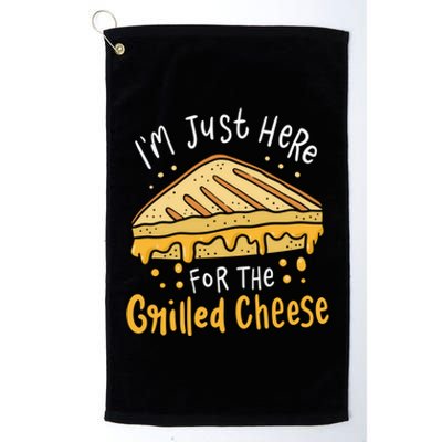 Grilled Cheese Funny Gift I'm Just Here For The Grilled Cheese Cool Gift Platinum Collection Golf Towel