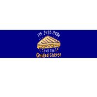 Grilled Cheese Funny Gift I'm Just Here For The Grilled Cheese Cool Gift Bumper Sticker