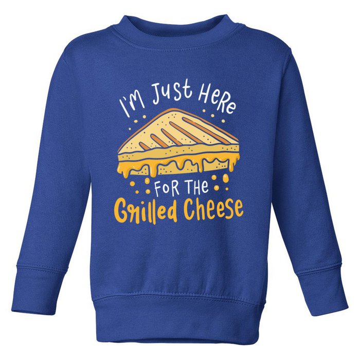 Grilled Cheese Funny Gift I'm Just Here For The Grilled Cheese Cool Gift Toddler Sweatshirt