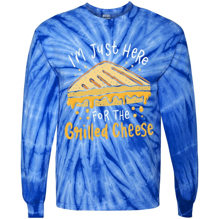 Grilled Cheese Funny Gift I'm Just Here For The Grilled Cheese Cool Gift Tie-Dye Long Sleeve Shirt