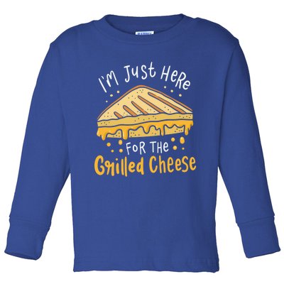 Grilled Cheese Funny Gift I'm Just Here For The Grilled Cheese Cool Gift Toddler Long Sleeve Shirt