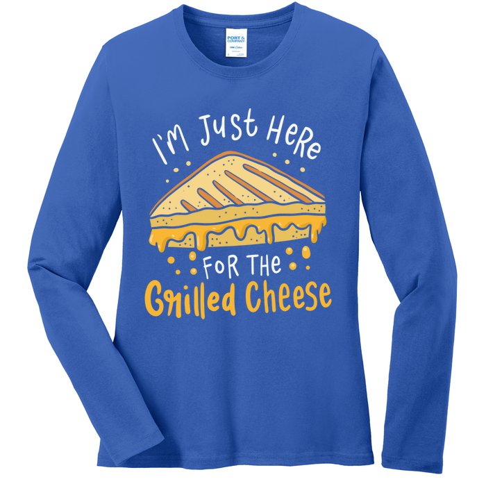 Grilled Cheese Funny Gift I'm Just Here For The Grilled Cheese Cool Gift Ladies Long Sleeve Shirt