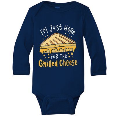 Grilled Cheese Funny Gift I'm Just Here For The Grilled Cheese Cool Gift Baby Long Sleeve Bodysuit