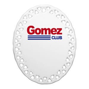 Gomez Club Ceramic Oval Ornament