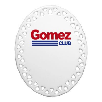 Gomez Club Ceramic Oval Ornament