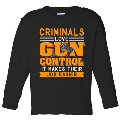 Gun Control Gun Rights Pro Gun Second Amendment Firearms Toddler Long Sleeve Shirt
