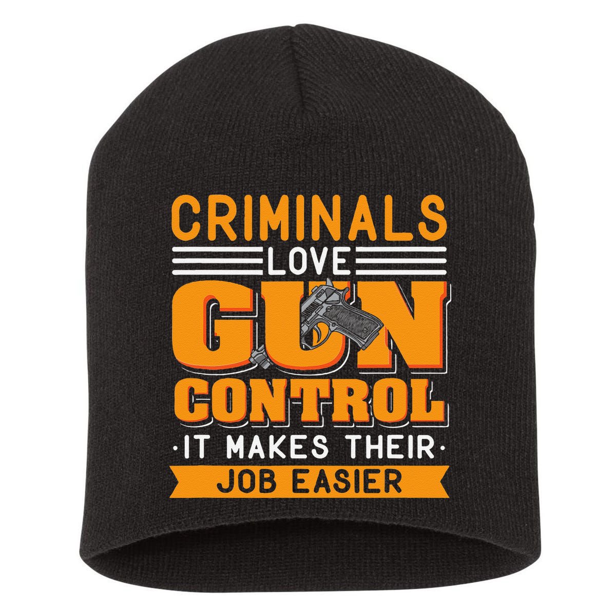 Gun Control Gun Rights Pro Gun Second Amendment Firearms Short Acrylic Beanie