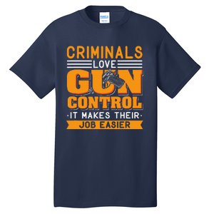 Gun Control Gun Rights Pro Gun Second Amendment Firearms Tall T-Shirt