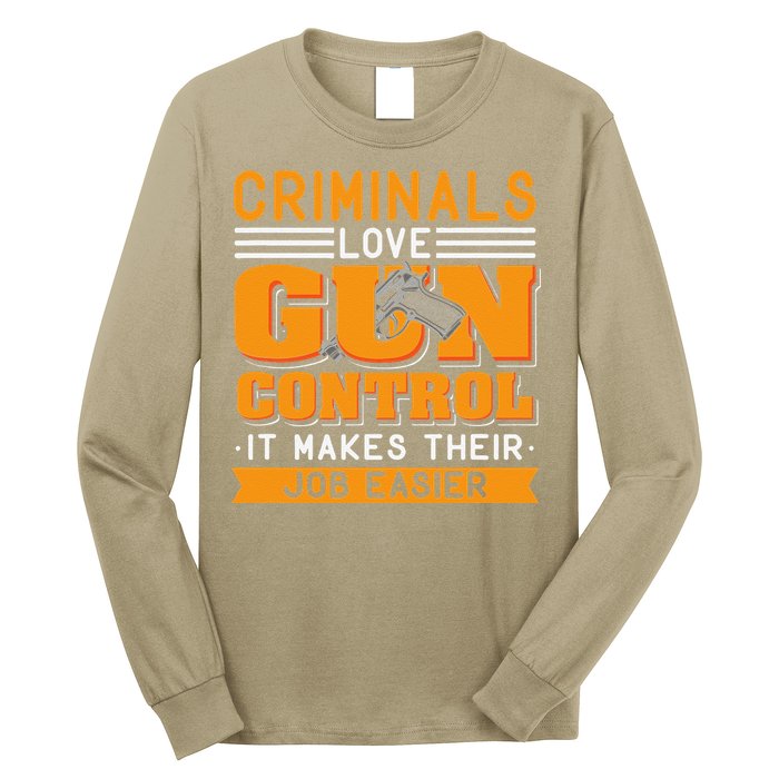 Gun Control Gun Rights Pro Gun Second Amendment Firearms Long Sleeve Shirt