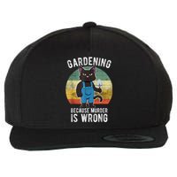 Gardener Cat Gardening Because Murder Is Wrong Wool Snapback Cap