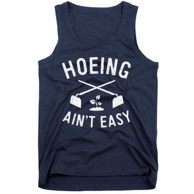 Gardening Cute Garden Hoeing AinT Easy Tank Top