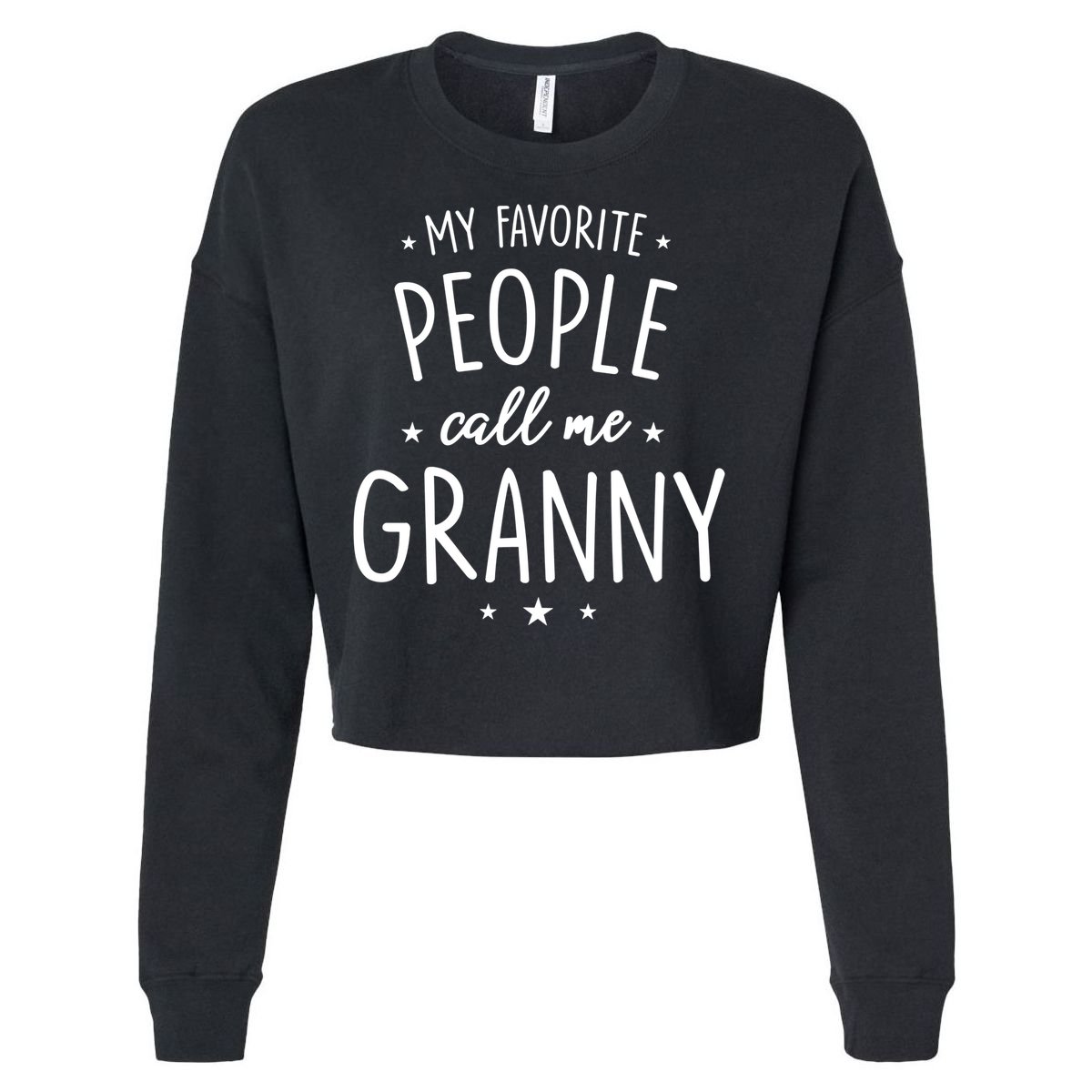 Granny Cute Gift: My Favorite People Call Me Granny Funny Gift Cropped Pullover Crew