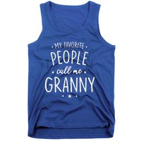 Granny Cute Gift: My Favorite People Call Me Granny Funny Gift Tank Top