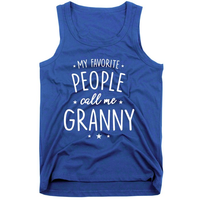 Granny Cute Gift: My Favorite People Call Me Granny Funny Gift Tank Top