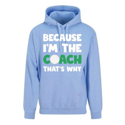 Golf Coach Gift Because IM The Coach ThatS Why Golf Coach Gift Unisex Surf Hoodie