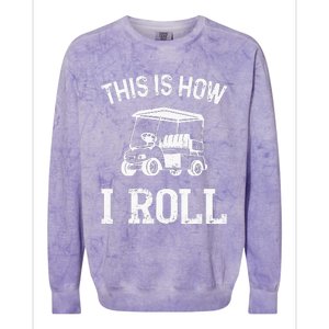 Golf Cart Golfers retro quote This is How I Roll Colorblast Crewneck Sweatshirt