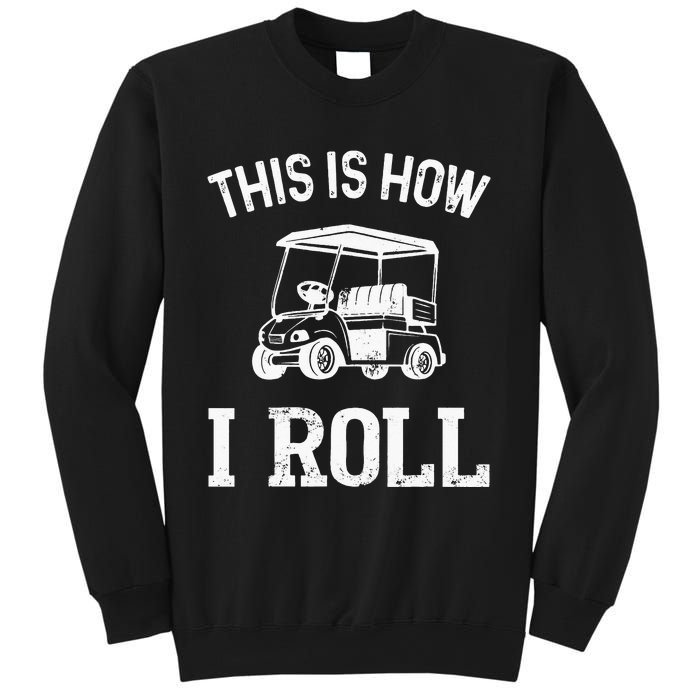 Golf Cart Golfers retro quote This is How I Roll Sweatshirt