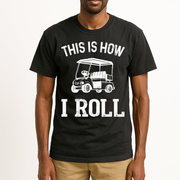 Golf Cart Golfers retro quote This is How I Roll Tall T-Shirt