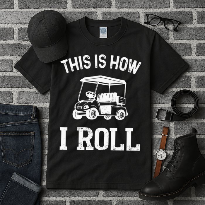 Golf Cart Golfers retro quote This is How I Roll Tall T-Shirt