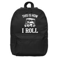Golf Cart Golfers retro quote This is How I Roll 16 in Basic Backpack