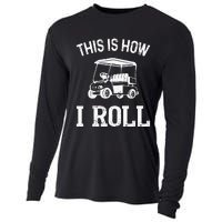 Golf Cart Golfers retro quote This is How I Roll Cooling Performance Long Sleeve Crew