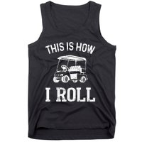 Golf Cart Golfers retro quote This is How I Roll Tank Top