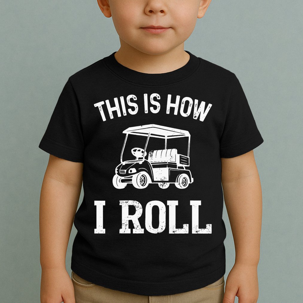 Golf Cart Golfers retro quote This is How I Roll Toddler T-Shirt