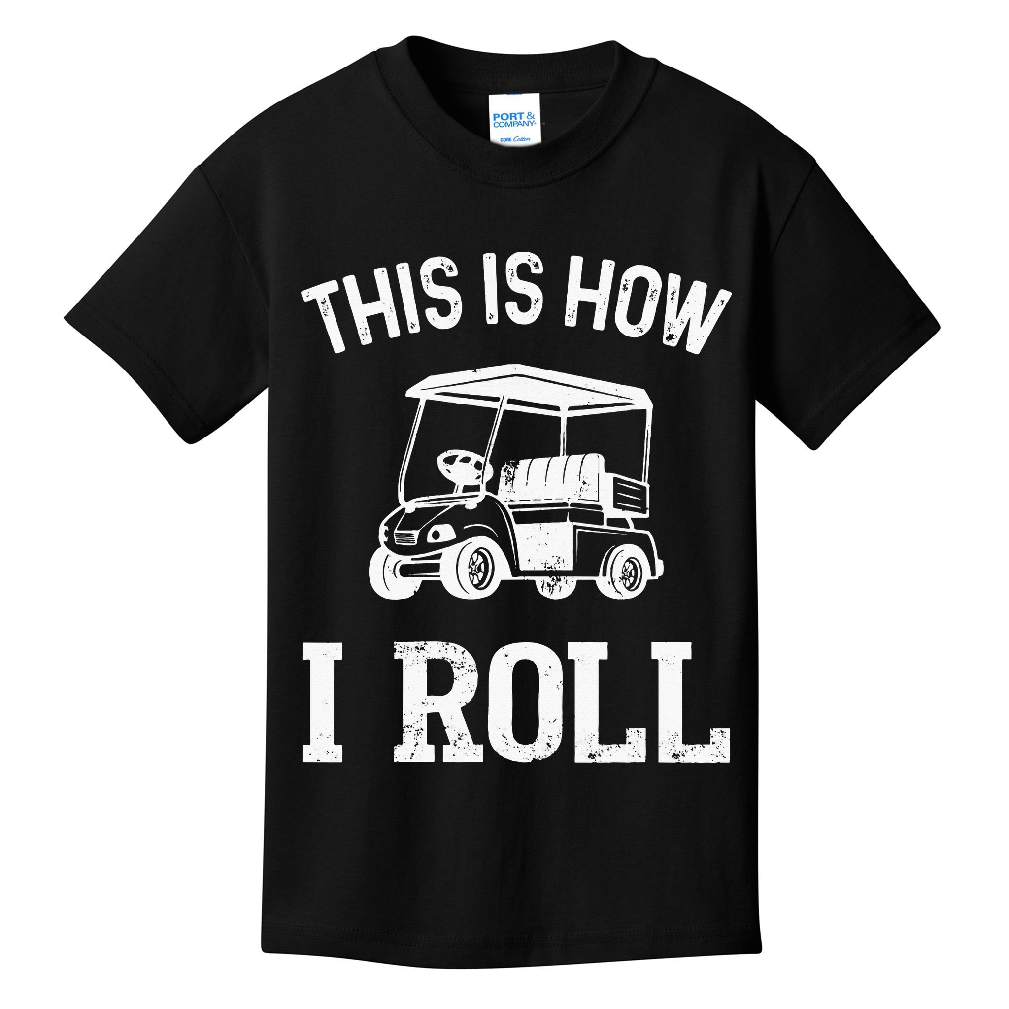 Golf Cart Golfers retro quote This is How I Roll Kids T-Shirt