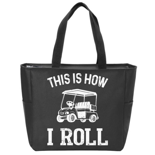 Golf Cart Golfers retro quote This is How I Roll Zip Tote Bag