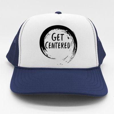 Get Centered Trucker Hat